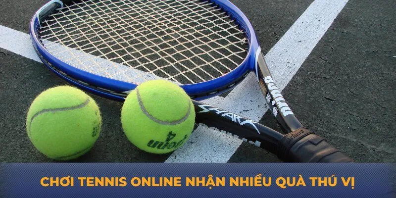 Chơi Tennis online nhận nhiều quà thú vị