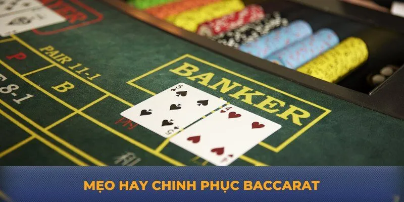 Mẹo hay chinh phục baccarat