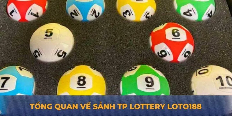 Tổng quan về sảnh TP Lottery Loto188